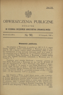Obwieszczenia Publiczne : dodatek do Dziennika Urzędowego Ministerstwa Sprawiedliwości. R.12, № 90 (10 listopada 1928)
