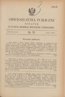 Obwieszczenia Publiczne : dodatek do Dziennika Urzędowego Ministerstwa Sprawiedliwości. R.9, № 19 (7 marca 1925)