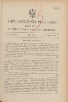 Obwieszczenia Publiczne : dodatek do Dziennika Urzędowego Ministerstwa Sprawiedliwości. R.9, № 22 (18 marca 1925)