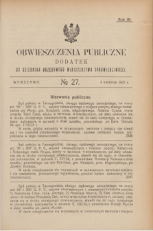 Obwieszczenia Publiczne : dodatek do Dziennika Urzędowego Ministerstwa Sprawiedliwości. R.9, № 27 (4 kwietnia 1925)