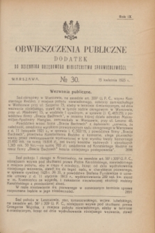 Obwieszczenia Publiczne : dodatek do Dziennika Urzędowego Ministerstwa Sprawiedliwości. R.9, № 30 (15 kwietnia 1925)