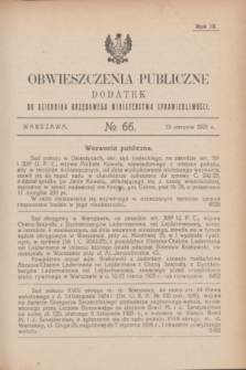 Obwieszczenia Publiczne : dodatek do Dziennika Urzędowego Ministerstwa Sprawiedliwości. R.9, № 66 (19 sierpnia 1925)
