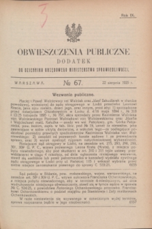 Obwieszczenia Publiczne : dodatek do Dziennika Urzędowego Ministerstwa Sprawiedliwości. R.9, № 67 (22 sierpnia 1925)
