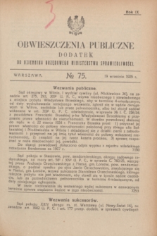 Obwieszczenia Publiczne : dodatek do Dziennika Urzędowego Ministerstwa Sprawiedliwości. R.9, № 75 (19 września 1925)