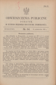 Obwieszczenia Publiczne : dodatek do Dziennika Urzędowego Ministerstwa Sprawiedliwości. R.9, № 84 (21 października 1925)
