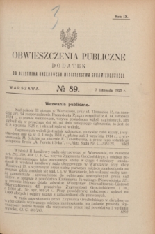Obwieszczenia Publiczne : dodatek do Dziennika Urzędowego Ministerstwa Sprawiedliwości. R.9, № 89 (7 listopada 1925)