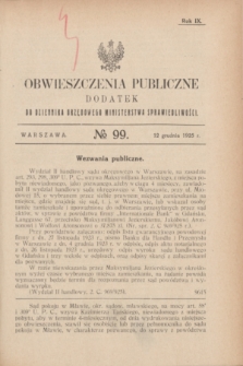 Obwieszczenia Publiczne : dodatek do Dziennika Urzędowego Ministerstwa Sprawiedliwości. R.9, № 99 (12 grudnia 1925)