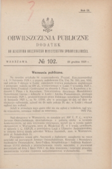 Obwieszczenia Publiczne : dodatek do Dziennika Urzędowego Ministerstwa Sprawiedliwości. R.9, № 102 (23 grudnia 1925)