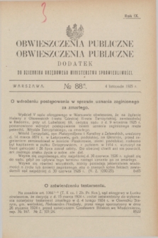 Obwieszczenia Publiczne : dodatek do Dziennika Urzędowego Ministerstwa Sprawiedliwości. R.9, № 88 A (4 listopada 1925)