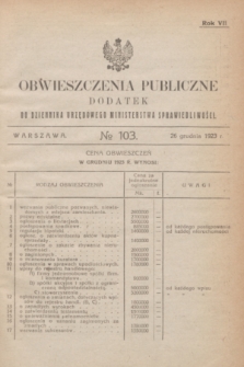Obwieszczenia Publiczne : dodatek do Dziennika Urzędowego Ministerstwa Sprawiedliwości. R.7, № 103 (26 grudnia 1923)