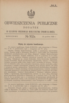 Obwieszczenia Publiczne : dodatek do Dziennika Urzędowego Ministerstwa Sprawiedliwości. R.10, № 102 A (22 grudnia 1926)