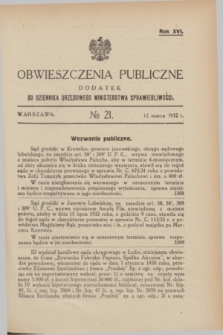 Obwieszczenia Publiczne : dodatek do Dziennika Urzędowego Ministerstwa Sprawiedliwości. R.16, № 21 (12 marca 1932)