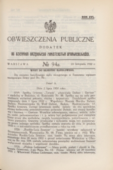 Obwieszczenia Publiczne : dodatek do Dziennika Urzędowego Ministerstwa Sprawiedliwości. R.16, № 94 A (23 listopada 1932)