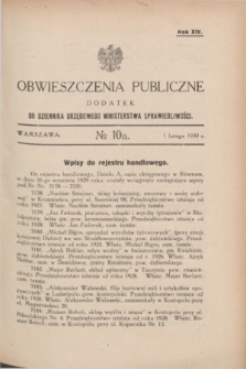 Obwieszczenia Publiczne : dodatek do Dziennika Urzędowego Ministerstwa Sprawiedliwości. R.14, № 10 A (1 lutego 1930)