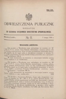 Obwieszczenia Publiczne : dodatek do Dziennika Urzędowego Ministerstwa Sprawiedliwości. R.14, № 11 (5 lutego 1930)