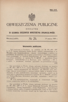 Obwieszczenia Publiczne : dodatek do Dziennika Urzędowego Ministerstwa Sprawiedliwości. R.14, № 26 (29 marca 1930)