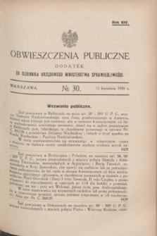 Obwieszczenia Publiczne : dodatek do Dziennika Urzędowego Ministerstwa Sprawiedliwości. R.14, № 30 (12 kwietnia 1930)