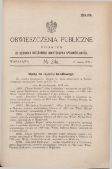 Obwieszczenia Publiczne : dodatek do Dziennika Urzędowego Ministerstwa Sprawiedliwości. R.14, № 24 A (22 marca 1930)