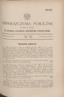 Obwieszczenia Publiczne : dodatek do Dziennika Urzędowego Ministerstwa Sprawiedliwości. R.14, № 32 (19 kwietnia 1930)