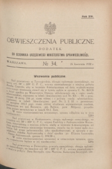 Obwieszczenia Publiczne : dodatek do Dziennika Urzędowego Ministerstwa Sprawiedliwości. R.14, № 34 (26 kwietnia 1930)