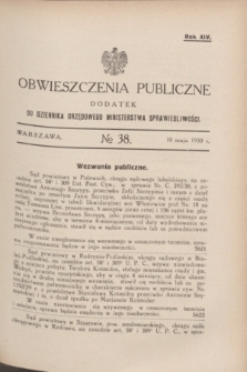 Obwieszczenia Publiczne : dodatek do Dziennika Urzędowego Ministerstwa Sprawiedliwości. R.14, № 38 (10 maja 1930)