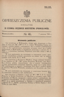 Obwieszczenia Publiczne : dodatek do Dziennika Urzędowego Ministerstwa Sprawiedliwości. R.14, № 46 (7 czerwca 1930)