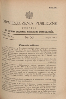 Obwieszczenia Publiczne : dodatek do Dziennika Urzędowego Ministerstwa Sprawiedliwości. R.14, № 58 (19 lipca 1930)
