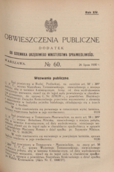 Obwieszczenia Publiczne : dodatek do Dziennika Urzędowego Ministerstwa Sprawiedliwości. R.14, № 60 (26 lipca 1930)