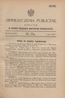 Obwieszczenia Publiczne : dodatek do Dziennika Urzędowego Ministerstwa Sprawiedliwości. R.14, № 53 A (2 lipca 1930)
