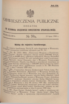 Obwieszczenia Publiczne : dodatek do Dziennika Urzędowego Ministerstwa Sprawiedliwości. R.14, № 59 A (23 lipca 1930)