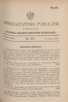Obwieszczenia Publiczne : dodatek do Dziennika Urzędowego Ministerstwa Sprawiedliwości. R.14, № 65 (13 sierpnia 1930)
