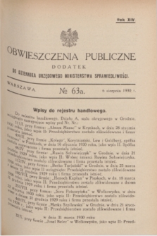 Obwieszczenia Publiczne : dodatek do Dziennika Urzędowego Ministerstwa Sprawiedliwości. R.14, № 63 A (6 sierpnia 1930)