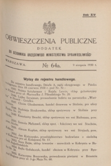Obwieszczenia Publiczne : dodatek do Dziennika Urzędowego Ministerstwa Sprawiedliwości. R.14, № 64 A (9 sierpnia 1930)