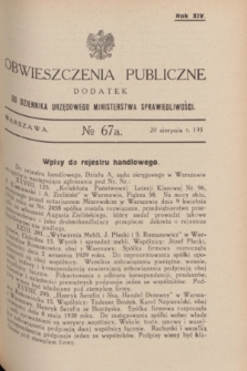 Obwieszczenia Publiczne : dodatek do Dziennika Urzędowego Ministerstwa Sprawiedliwości. R.14, № 67 A (20 sierpnia 1930)