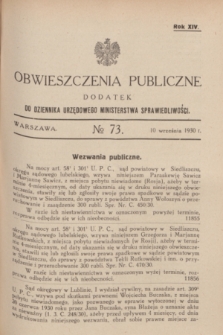Obwieszczenia Publiczne : dodatek do Dziennika Urzędowego Ministerstwa Sprawiedliwości. R.14, № 73 (10 września 1930)