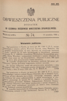 Obwieszczenia Publiczne : dodatek do Dziennika Urzędowego Ministerstwa Sprawiedliwości. R.14, № 74 (13 września 1930)