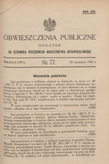 Obwieszczenia Publiczne : dodatek do Dziennika Urzędowego Ministerstwa Sprawiedliwości. R.14, № 77 (24 września 1930)