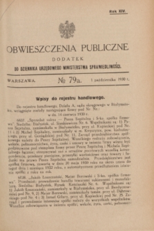 Obwieszczenia Publiczne : dodatek do Dziennika Urzędowego Ministerstwa Sprawiedliwości. R.14, № 79 A (1 października 1930)