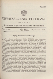 Obwieszczenia Publiczne : dodatek do Dziennika Urzędowego Ministerstwa Sprawiedliwości. R.14, № 86 A (25 października 1930)