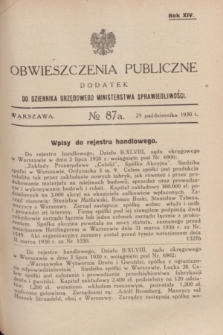 Obwieszczenia Publiczne : dodatek do Dziennika Urzędowego Ministerstwa Sprawiedliwości. R.14, № 87 A (29 października 1930)