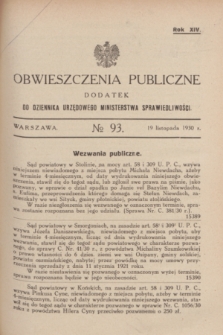 Obwieszczenia Publiczne : dodatek do Dziennika Urzędowego Ministerstwa Sprawiedliwości. R.14, № 93 (19 listopada 1930)