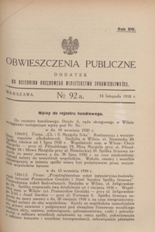 Obwieszczenia Publiczne : dodatek do Dziennika Urzędowego Ministerstwa Sprawiedliwości. R.14, № 92 A (15 listopada 1930)