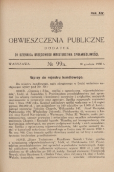 Obwieszczenia Publiczne : dodatek do Dziennika Urzędowego Ministerstwa Sprawiedliwości. R.14, № 99 A (10 grudnia 1930)