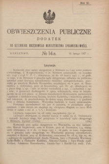 Obwieszczenia Publiczne : dodatek do Dziennika Urzędowego Ministerstwa Sprawiedliwości. R.11, № 14 A (16 lutego 1927)
