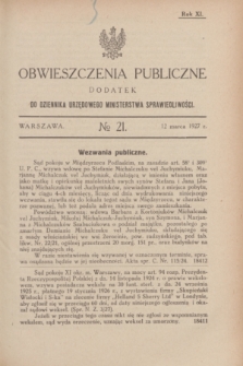 Obwieszczenia Publiczne : dodatek do Dziennika Urzędowego Ministerstwa Sprawiedliwości. R.11, № 21 (12 marca 1927)