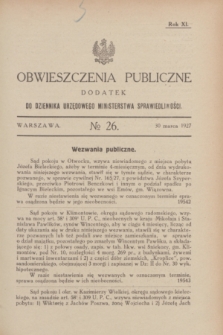 Obwieszczenia Publiczne : dodatek do Dziennika Urzędowego Ministerstwa Sprawiedliwości. R.11, № 26 (30 marca 1927)