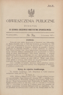 Obwieszczenia Publiczne : dodatek do Dziennika Urzędowego Ministerstwa Sprawiedliwości. R.11, № 31 A (16 kwietnia 1927)