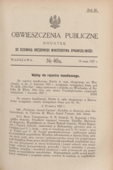 Obwieszczenia Publiczne : dodatek do Dziennika Urzędowego Ministerstwa Sprawiedliwości. R.11, № 40 A (18 maja 1927)