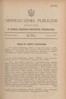 Obwieszczenia Publiczne : dodatek do Dziennika Urzędowego Ministerstwa Sprawiedliwości. R.11, № 59 A (23 lipca 1927)