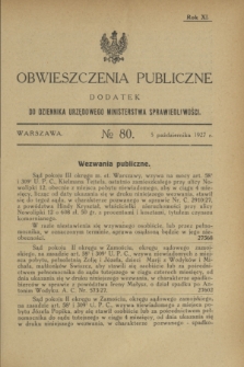 Obwieszczenia Publiczne : dodatek do Dziennika Urzędowego Ministerstwa Sprawiedliwości. R.11, № 80 (5 października 1927)